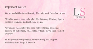 Important Notice  We are on holiday from Saturday 18th May until Saturday 1st June  All online orders need to be placed by Saturday 18th May 9pm at the latest to ensure posting before we go.  Any orders placed after this time will be shipped as soon as possible on our return, on Monday 3rd June Royal Mail Tracked Delivery.  Thank you for your patience, understanding and support. With love from Sonya & David x