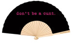 Load image into Gallery viewer, luscious scarves Apparel &amp; Accessories Fantastico Don&#39;t Be A Bitch Slogan Hand Fan 23cm.
